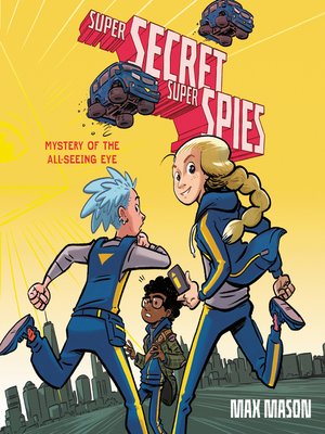 cover image of Super Secret Super Spies: Mystery of the All-Seeing Eye